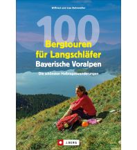 100 Bergtouren für Langschläfer Bayerische Voralpen Josef Berg Verlag im Bruckmann Verlag