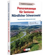 Outdoor Panoramawege für Senioren Nördlicher Schwarzwald Josef Berg Verlag im Bruckmann Verlag