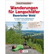 Wanderführer Wanderungen für Langschläfer Bayerischer Wald Josef Berg Verlag im Bruckmann Verlag