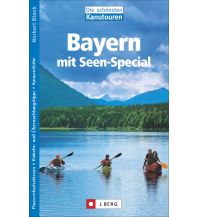 Kanusport Die schönsten Kanutouren in Bayern Josef Berg Verlag im Bruckmann Verlag