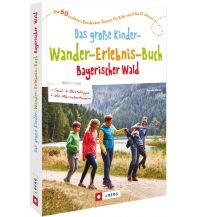 Wandern mit Kindern Das große Kinder-Wander-Erlebnis-Buch Bayerischer Wald Josef Berg Verlag im Bruckmann Verlag