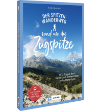Long Distance Hiking Der Spitzenwanderweg rund um die Zugspitze Josef Berg Verlag im Bruckmann Verlag