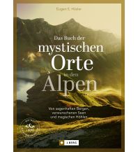 Travel Guides Germany Das Buch der mystischen Orte in den Alpen Josef Berg Verlag im Bruckmann Verlag
