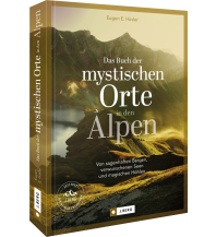 Travel Guides Germany Das Buch der mystischen Orte in den Alpen Josef Berg Verlag im Bruckmann Verlag