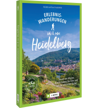 Wanderführer Erlebnis-Wanderungen in und um Heidelberg Josef Berg Verlag im Bruckmann Verlag