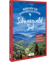 Hiking Guides Wandern für Kurzentschlossene Schwarzwald Süd Josef Berg Verlag im Bruckmann Verlag