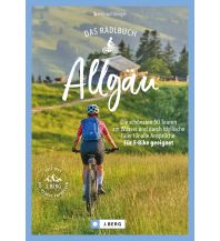 Cycling Guides Das Radlbuch Allgäu Josef Berg Verlag im Bruckmann Verlag