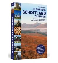 Reiseführer Großbritannien 111 Gründe, Schottland zu lieben Schwarzkopf & Schwarzkopf