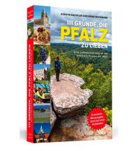 Travel Guides Germany 111 Gründe, die Pfalz zu lieben Schwarzkopf & Schwarzkopf