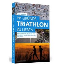 Laufsport und Triathlon 111 Gründe, Triathlon zu lieben Schwarzkopf & Schwarzkopf