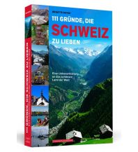 Travel Guides 111 Gründe, die Schweiz zu lieben Schwarzkopf & Schwarzkopf