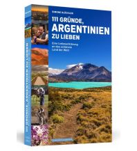 Travel Guides 111 Gründe, Argentinien zu lieben Schwarzkopf & Schwarzkopf