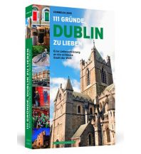 Travel Guides 111 Gründe, Dublin zu lieben Schwarzkopf & Schwarzkopf