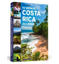 Reiseführer 111 Gründe, Costa Rica zu lieben Schwarzkopf & Schwarzkopf
