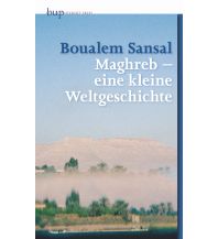Maghreb - ein kleine Weltgeschichte Berlin University Press