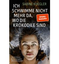 Travel Literature Ich schwimme nicht mehr da, wo die Krokodile sind Westend-Verlag