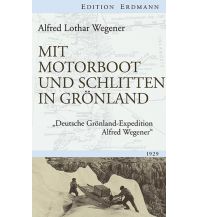 Törnberichte und Erzählungen Mit Motorboot und Schlitten in Grönland Edition Erdmann GmbH Thienemann Verlag