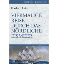 Travel Writing Viermalige Reise durch das Nördliche Eismeer Edition Erdmann GmbH Thienemann Verlag