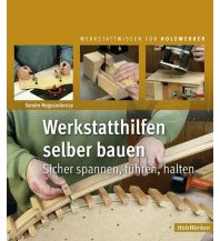 Werkstatthilfen selber bauen Curt R. Vincentz