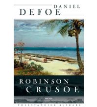 Maritime Fiction and Non-Fiction Robinson Crusoe - Vollständige Ausgabe Anaconda Verlag GmbH