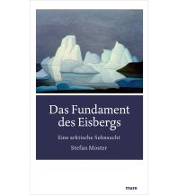 Travel Writing Das Fundament des Eisbergs Mare Buchverlag