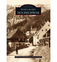 Outdoor Bildbände Rund um den Hochschwab Sutton Verlag GmbH