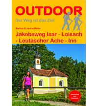 Long Distance Hiking Jakobsweg Isar - Loisach - Leutascher Ache - Inn Conrad Stein Verlag
