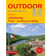 Long Distance Hiking Outdoor Handbuch 211, Jakobsweg Trier - Le Puy Conrad Stein Verlag