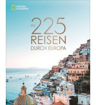 Bildbände In 225 Reisen durch Europa national geographic deutschlan