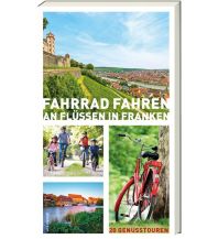 Radführer Fahrrad fahren an Flüssen in Franken ars vivendi verlag