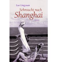 Travel Literature Sehnsucht nach Shanghai Edition Ebersbach