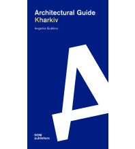 Travel Guides Ukraine Kharkiv. Architectural Guide DOM publishers
