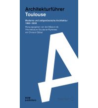 Travel Guides Toulouse. Architekturführer DOM publishers