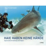 Tauchen / Schnorcheln Haie haben keine Hände – Spannende Erlebnisse mit Haien Ludwig Verlag