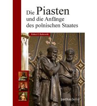 Travel Guides Barkowski Robert F. - Die Piasten und die Anfänge des polnische Staates Parthas Verlag GmbH