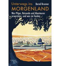 Reiselektüre Unterwegs ins Morgenland Galiani