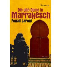 Travel Literature Die alte Dame in Marrakesch Merlin Verlag