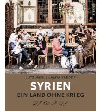 Bildbände Syrien. Ein Land ohne Krieg Malik Verlag