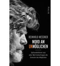 Climbing Stories Mord am Unmöglichen Malik Verlag