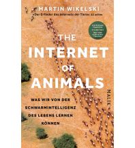 Nature and Wildlife Guides The Internet of Animals: Was wir von der Schwarmintelligenz des Lebens lernen können Malik Verlag