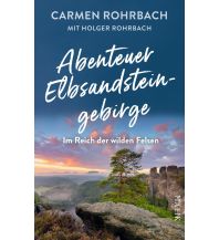 Abenteuer Elbsandsteingebirge – Im Reich der wilden Felsen Malik Verlag