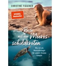 Nature and Wildlife Guides Meine Reise mit den Meeresschildkröten Malik Verlag