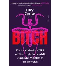 Naturführer Bitch – Ein revolutionärer Blick auf Sex, Evolution und die Macht des Weiblichen im Tierreich Malik Verlag