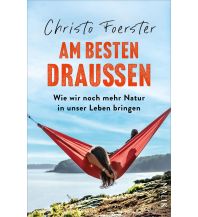 Travel Literature Am besten draußen Malik Verlag