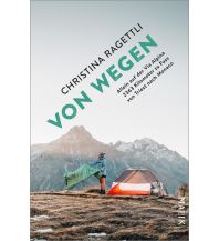 Climbing Stories VON WEGEN. Allein auf der Via Alpina – 2363 Kilometer zu Fuss von Triest nach Monaco Malik Verlag