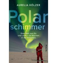 Reiseerzählungen Polarschimmer Malik Verlag