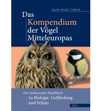 Nature and Wildlife Guides Das Kompendium der Vögel Mitteleuropas Aula Verlag