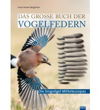 Nature and Wildlife Guides Das große Buch der Vogelfedern Aula Verlag