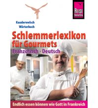 Sprachführer Reise Know-How Schlemmerlexikon für Gourmets - Wörterbuch Französisch - Deutsch Reise Know-How