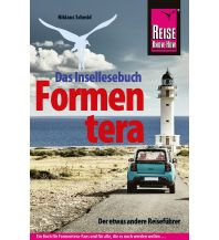 Travel Guides Spain Formentera Der etwas andere Reiseführer. Ein Insellesebuch. Reise Know-How